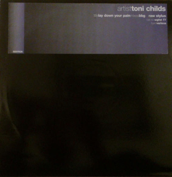 Toni Childs - Lay Down Your Pain | Geffen Records (WGFST 77) - main
