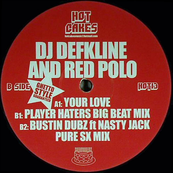 DJ Deekline & Ed Solo - Your Love / Player Haters / Bustin Dubz | Hot Cakes (HOT 13) - 2 DJ Deekline & Ed Solo - Your Love / Player Haters / Bustin Dubz | Hot Cakes (HOT 13) - 2