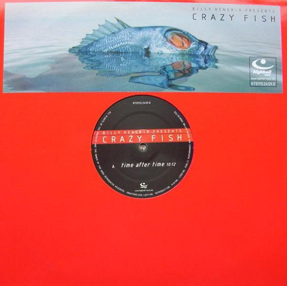 Billy Hendrix Presents Crazy Fish - Time After Time / California Roll | Highball Music (RTD 113.2459.0) - main Billy Hendrix Presents Crazy Fish - Time After Time / California Roll | Highball Music (RTD 113.2459.0) - main