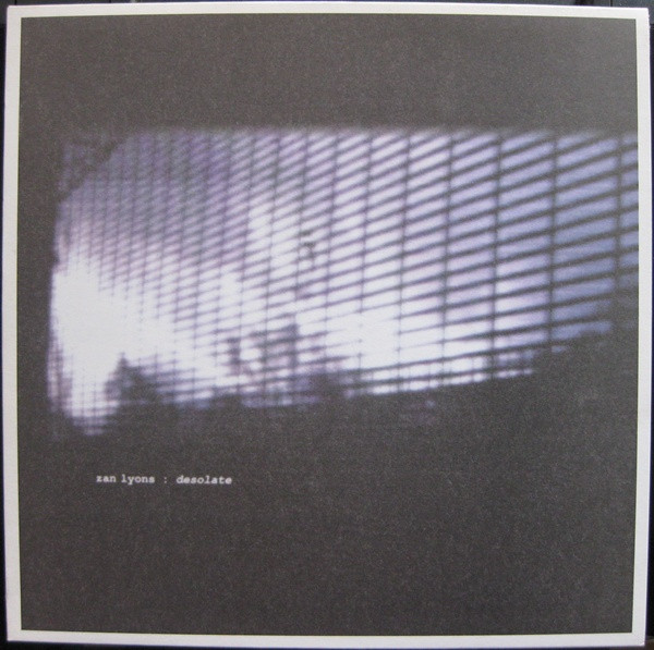 Zan Lyons - Desolate | Foundry Recordings (FR 007 LP) - main Zan Lyons - Desolate | Foundry Recordings (FR 007 LP) - main