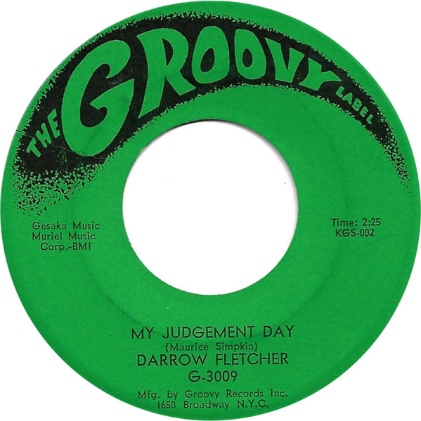 Darrow Fletcher - That Certain Little Something / My Judgement Day | The Groovy Label (G-3009) - 2