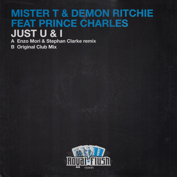 Mister T & Demon Ritchie Feat Prince Charles - Just U & I | Royal Flush Records (RF 043)