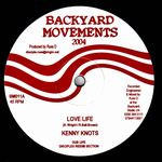 Kenny Knots - Love Life / Bingi Man Calling | Backyard Movements (BM011) Kenny Knots - Love Life / Bingi Man Calling | Backyard Movements (BM011)