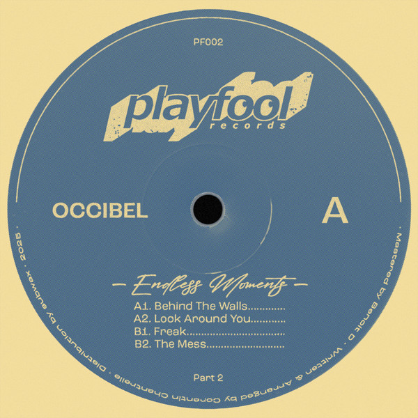 Occibel - Endless Moments EP - Part 2 | Playfool Records (002) Occibel - Endless Moments EP - Part 2 | Playfool Records (002)