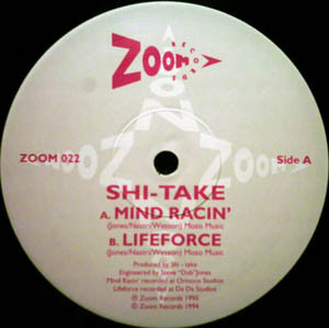 Shi-Take - Mind Racin' / Lifeforce | Zoom Records (ZOOM 022)