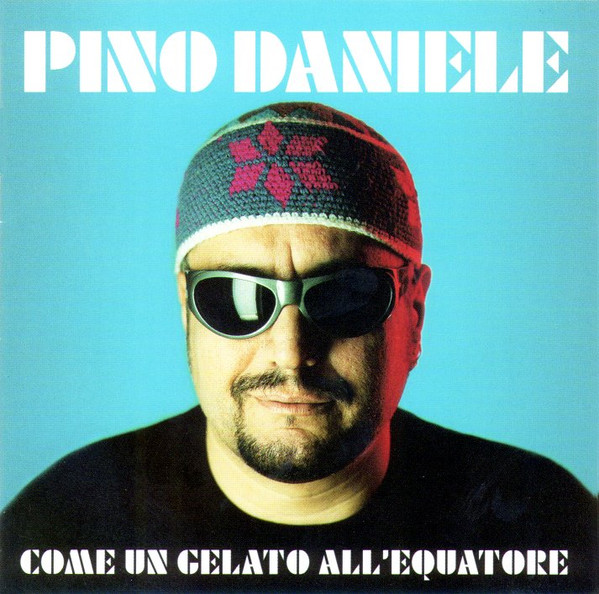 Pino Daniele - Come Un Gelato All'equatore | Atlantic (none)