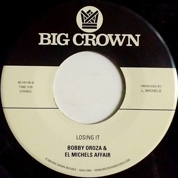 Bobby Oroza & El Michels Affair - Whatcha Know / Losing It | Big Crown Records (BC147-45) - 2