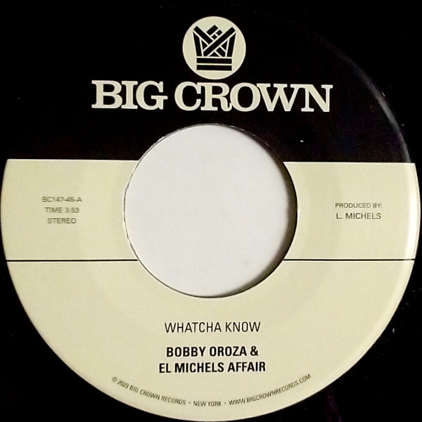 Bobby Oroza & El Michels Affair - Whatcha Know / Losing It | Big Crown Records (BC147-45)