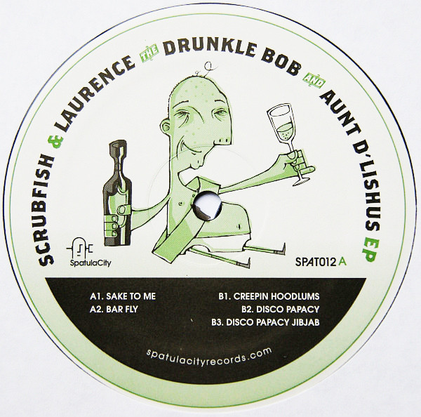 Scrubfish & Laurence - The Drunkle Bob And Aunt D'lishus EP | SpatulaCity (SPAT012) - 3 Scrubfish & Laurence - The Drunkle Bob And Aunt D'lishus EP | SpatulaCity (SPAT012) - 3