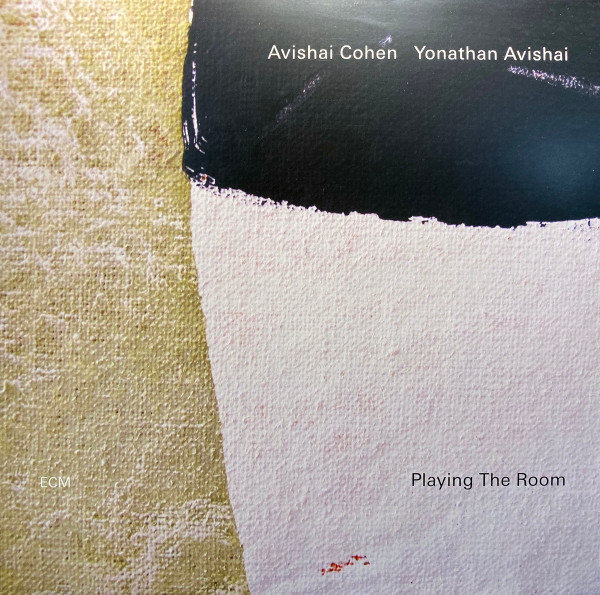 Avishai E. Cohen / Yonathan Avishai - Playing The Room | ECM Records (ECM 2641)