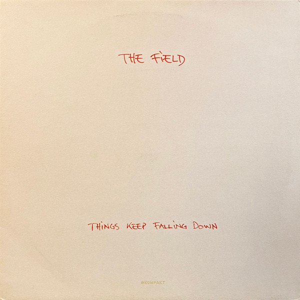 The Field - Things Keep Falling Down | Kompakt (KOM 116) - main