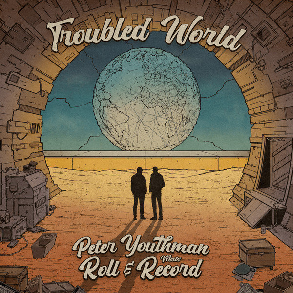 Roll & Record , Peter Youthman - Troubled World | Roll & Record (RAR017)