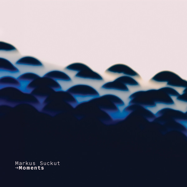 Markus Suckut - Moments | Fuse Imprint (fuse08) - main Markus Suckut - Moments | Fuse Imprint (fuse08) - main