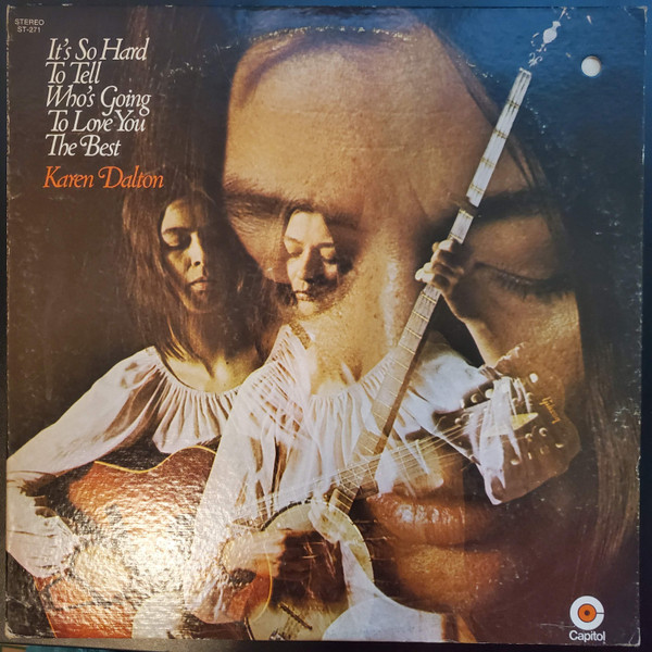 Karen Dalton - It's So Hard To Tell Who's Going To Love You The Best | Capitol Records (ST-271) - main Karen Dalton - It's So Hard To Tell Who's Going To Love You The Best | Capitol Records (ST-271) - main