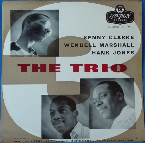 The Trio Featuring Hank Jones , Wendell Marshall And Kenny Clarke - The Trio | London Records (LTZ-C15017) - main The Trio Featuring Hank Jones , Wendell Marshall And Kenny Clarke - The Trio | London Records (LTZ-C15017) - main