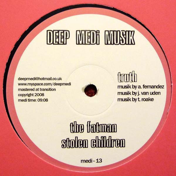 Truth - The Fatman / Stolen Children | Deep Medi Musik (medi-13) - 2
