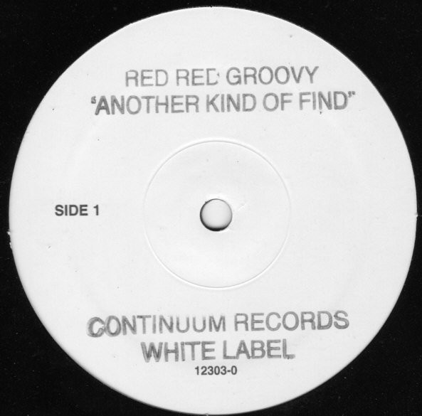Red Red Groovy - Another Kind Of Find (The Strobe Mix) | Continuum Records (12303-0)