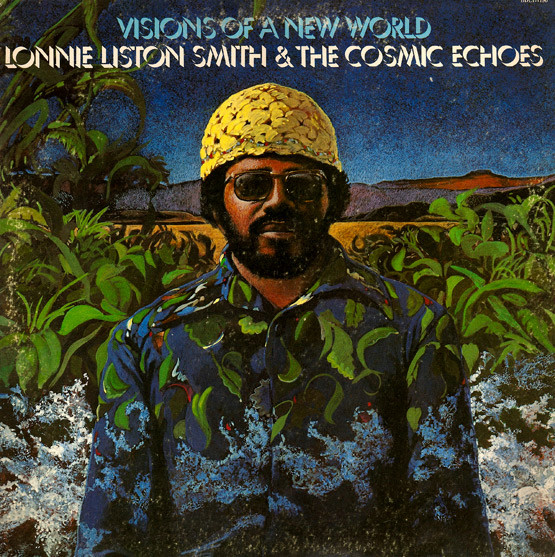 Lonnie Liston Smith And The Cosmic Echoes - Visions Of A New World | Flying Dutchman (BDL1-1196)