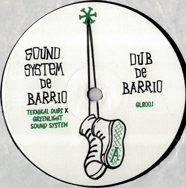 Daddy Sevi , Sr. Wilson , Greenlight Sound System - Sound System De Barrio / Music Dubplate | Greenlight Sound System (GLR001)
