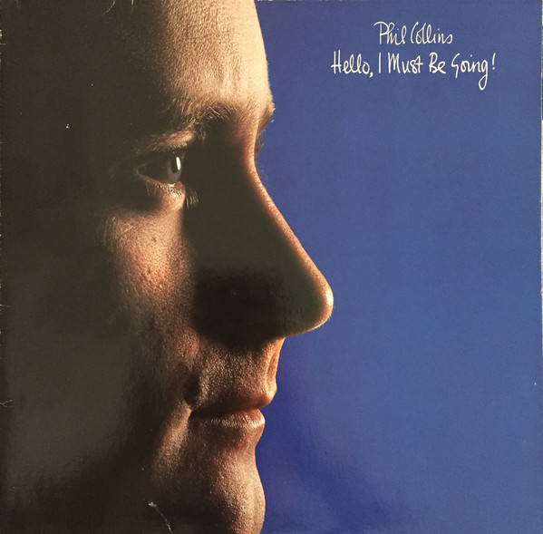 Phil Collins - Hello, I Must Be Going! | WEA (WEA 99263) - main Phil Collins - Hello, I Must Be Going! | WEA (WEA 99263) - main