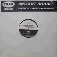 Instant Double - Go Right Back / Dance & Clap Your Hands | Digi White (DIGI 019-12)
