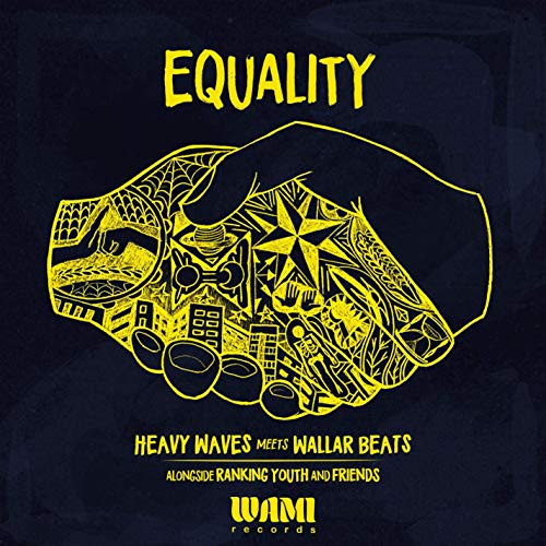 Heavy Waves  &  Wallar Beats  &  Ranking Youth - Equality | Wami Records (WAMI011)