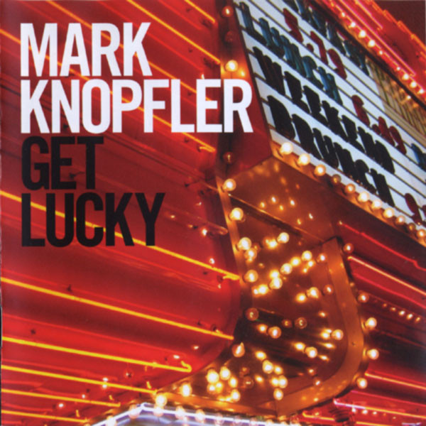Mark Knopfler - Get Lucky | Vertigo (2708674) Mark Knopfler - Get Lucky | Vertigo (2708674)