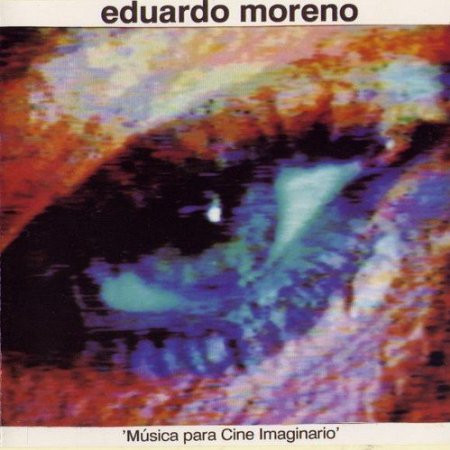 Eduardo Moreno - Musica Para Cine Imaginario | Ghetto Vox Comunicacion S.A. (GVC-SB-002-L)