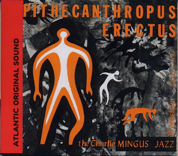 Charles Mingus Jazz Workshop - Pithecanthropus Erectus | Atlantic (8122-75357-2)