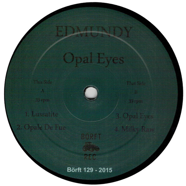 Edmundy - Opal Eyes | Börft Records (BÖRFT 129)
