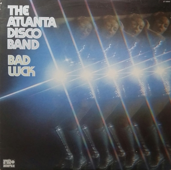 The Atlanta Disco Band - Bad Luck | Ariola America (ST-50004) - main