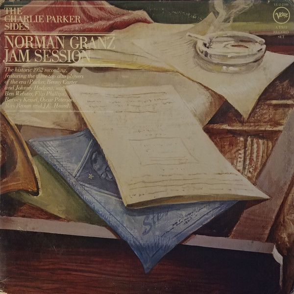 Charlie Parker With Benny Carter / Johnny Hodges / Ben Webster & Oscar Peterson - Norman Granz Jam Session / The Charlie Parker Sides | Verve Records (VE-2-2508) - main