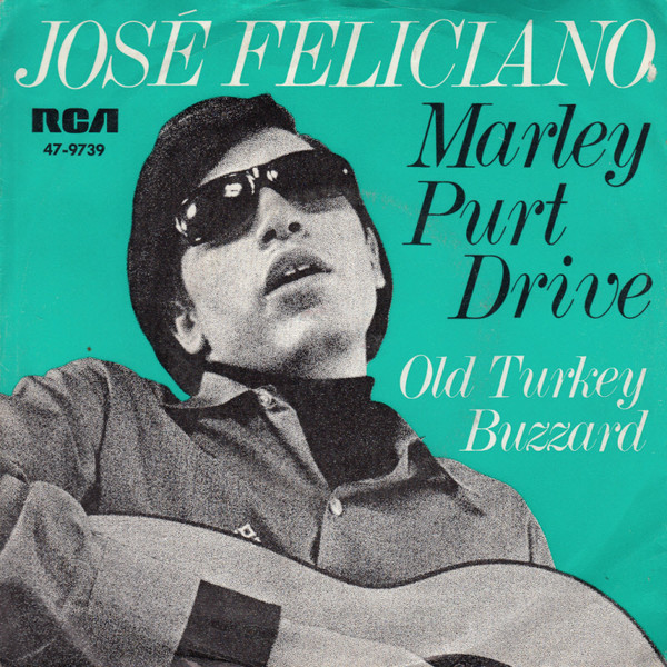 José Feliciano - Marley Purt Drive | RCA Victor (47-9739) - main José Feliciano - Marley Purt Drive | RCA Victor (47-9739) - main