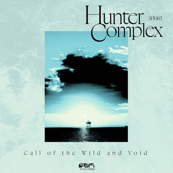 Hunter Complex - Call of the Wild and Void | SFI Records (SFI063) - main