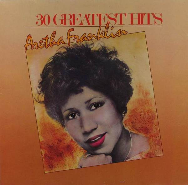 Aretha Franklin - 30 Greatest Hits | Atlantic (781 668-1)