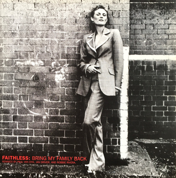 Faithless - Bring My Family Back (Remixes by Paul Van Dyk, Jan Driver, And Robbie Rivera) | Cheeky Records (CHEK12.035) Faithless - Bring My Family Back (Remixes by Paul Van Dyk, Jan Driver, And Robbie Rivera) | Cheeky Records (CHEK12.035)