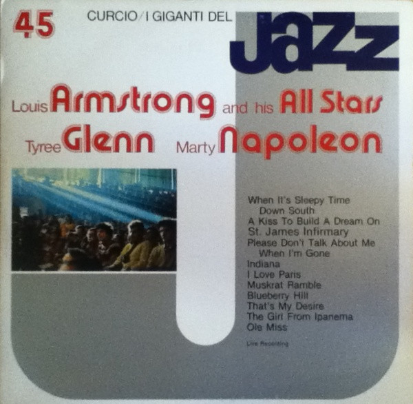 Louis Armstrong And His All-Stars , Tyree Glenn , Marty Napoleon - I Giganti Del Jazz Vol. 45 | Curcio (GJ-45) - main