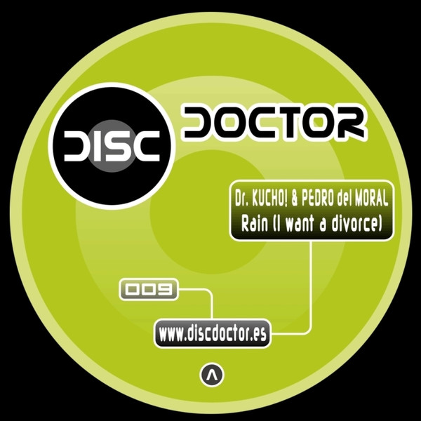 Dr. Kucho! & Pedro Del Moral - Rain (I Want A Divorce) | Disc Doctor Records (DD 009) Dr. Kucho! & Pedro Del Moral - Rain (I Want A Divorce) | Disc Doctor Records (DD 009)