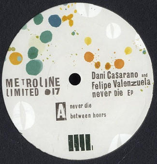 Dani Casarano & Felipe Valenzuela - Never Dies EP | Metroline Limited (MLTD 017)
