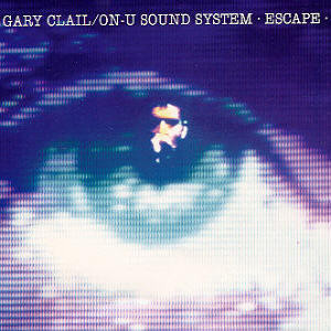 Gary Clail & On-U Sound System - Escape | Perfecto (PT 44564)