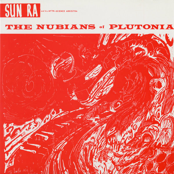 The Sun Ra Arkestra - The Nubians Of Plutonia | Saturn Research (LP 406)