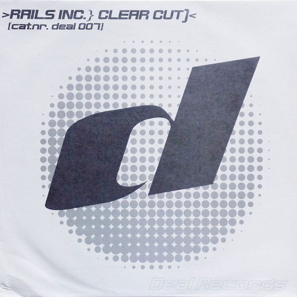 Rails Inc. - Clear Cut | Deal Records (deal 007) - main