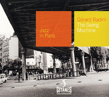 Gérard Badini - The Swing Machine | Gitanes Jazz Productions (018 417-2) Gérard Badini - The Swing Machine | Gitanes Jazz Productions (018 417-2)