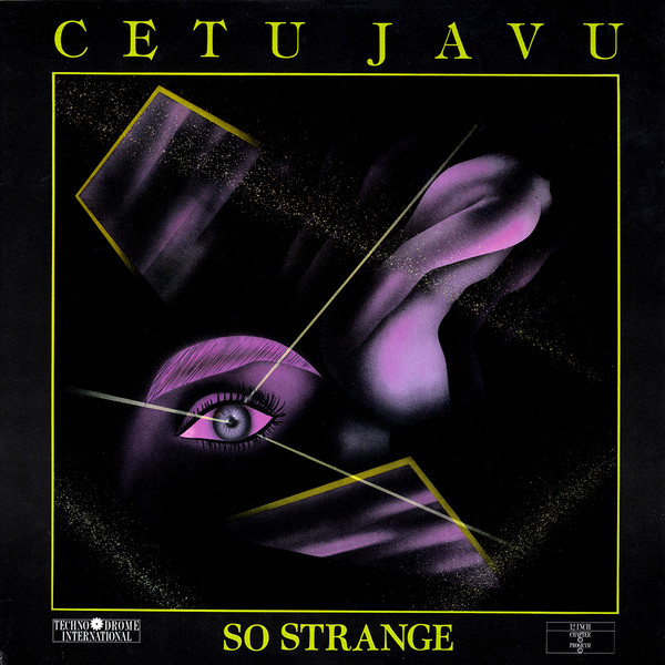 Cetu Javu - So Strange | Techno Drome International (CHAPTER 2 PROGRAM 4)