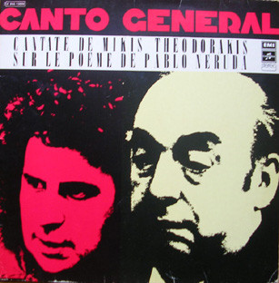 Mikis Theodorakis / Pablo Neruda - Maria Farandouri , Πέτρος Πανδής , Les Percussions De Strasbourg , The National Choir Of France - Canto General, Cantate De Mikis Théodorakis Sur Le Poème De Pablo Neruda | Columbia (2C 066-13006)