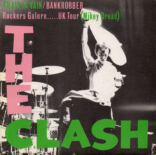 The Clash - Train In Vain / Bankrobber | CBS (CBS 8370)