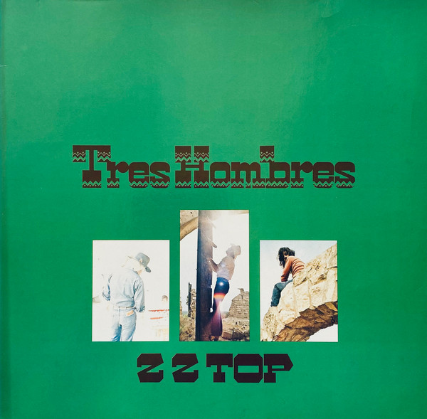 ZZ Top - Tres Hombres | Warner Bros. Records (WB 56 603)