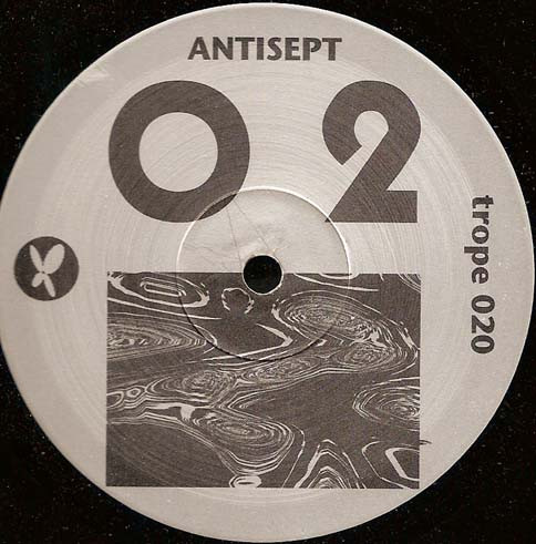 Antisept - 02 | Trope Recordings (trope 020) - 2 Antisept - 02 | Trope Recordings (trope 020) - 2