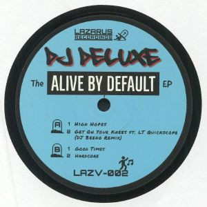 DJ Deluxe - The Alive By Default EP | Lazarus Hardcore (LAZV-002) - 2