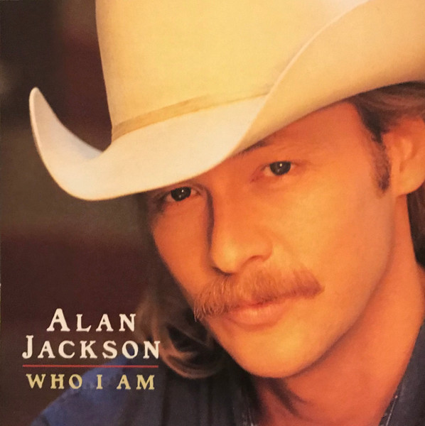 Alan Jackson - Who I Am | Arista (07822 18759-2) - main